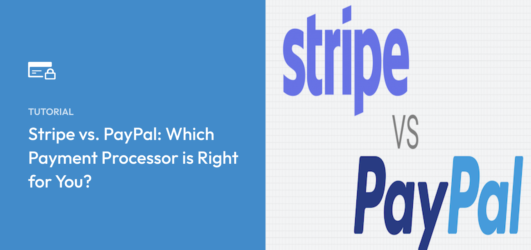 PayPal vs. Stripe: Which Payment Processor is Right for You?