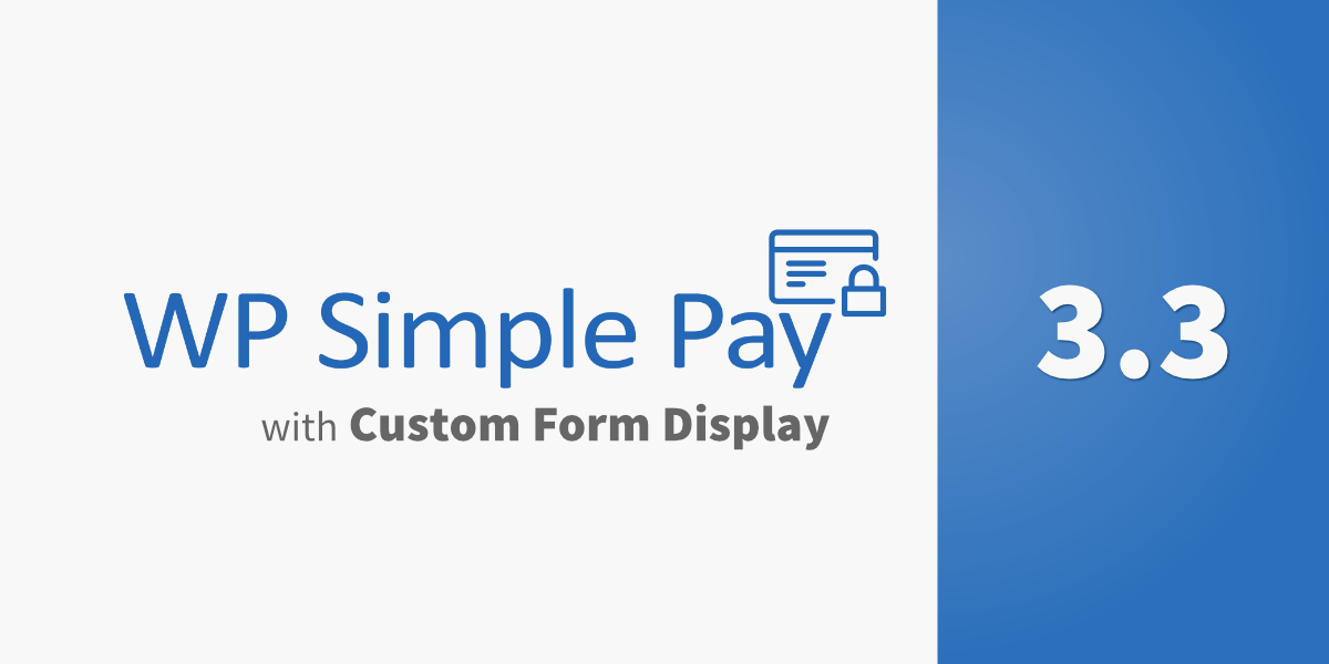 WP Simple Pay Pro 3.3 Released: New Embedded and Overlay Custom Form Display Options