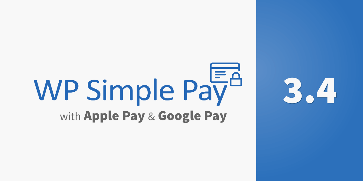 WP Simple Pay Pro 3.4 Released: Apple Pay and Google Pay Now Available