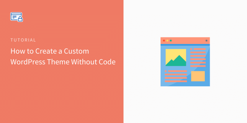 How to Create a Custom WordPress Theme Without Code