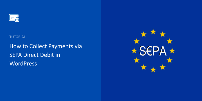 How to Collect Payments via SEPA Direct Debit in WordPress