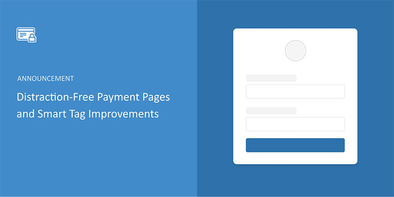 [New] Introducing Payment Pages, New Smart Tags, and More