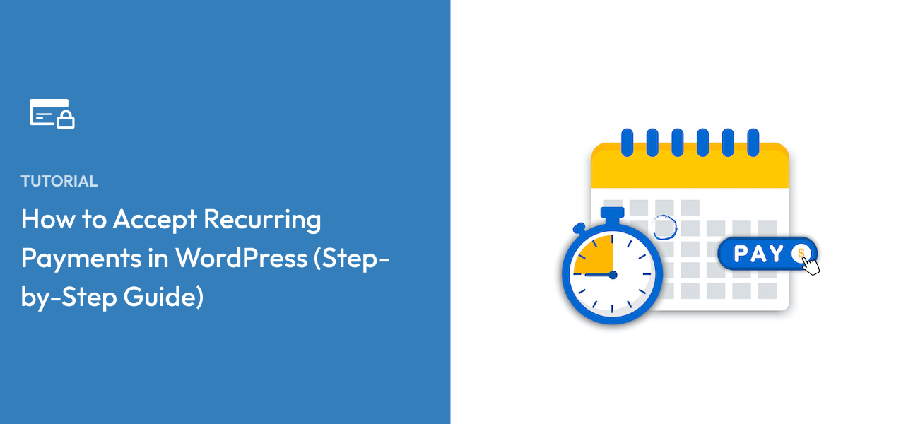 How to Accept Recurring Payments in WordPress (Step-by-Step)