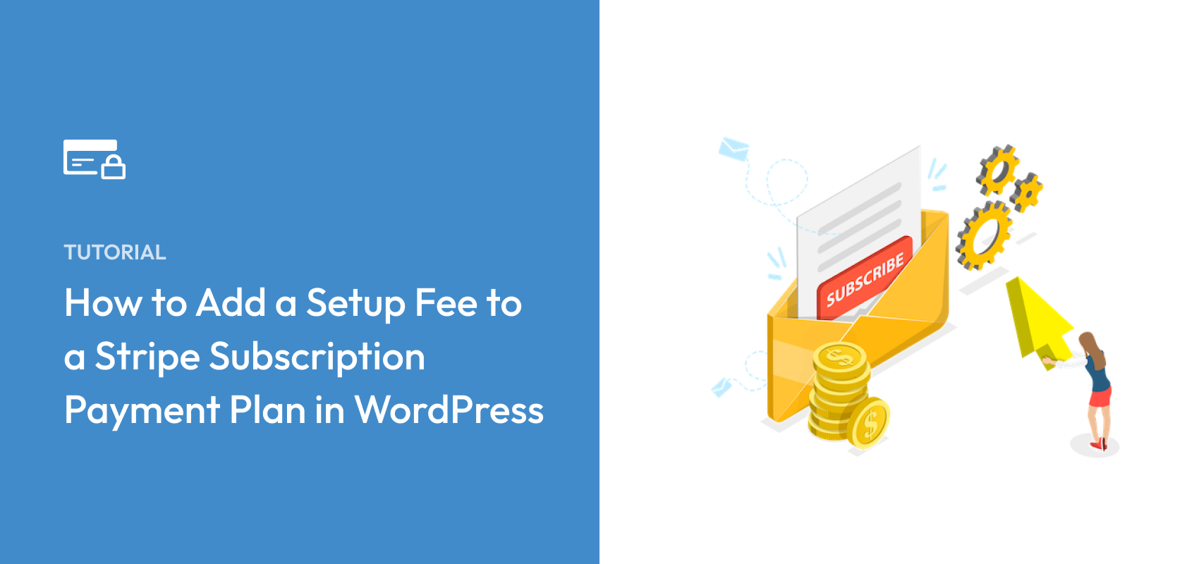 How to Add a Setup Fee to a Stripe Subscription Payment Plan in WordPress