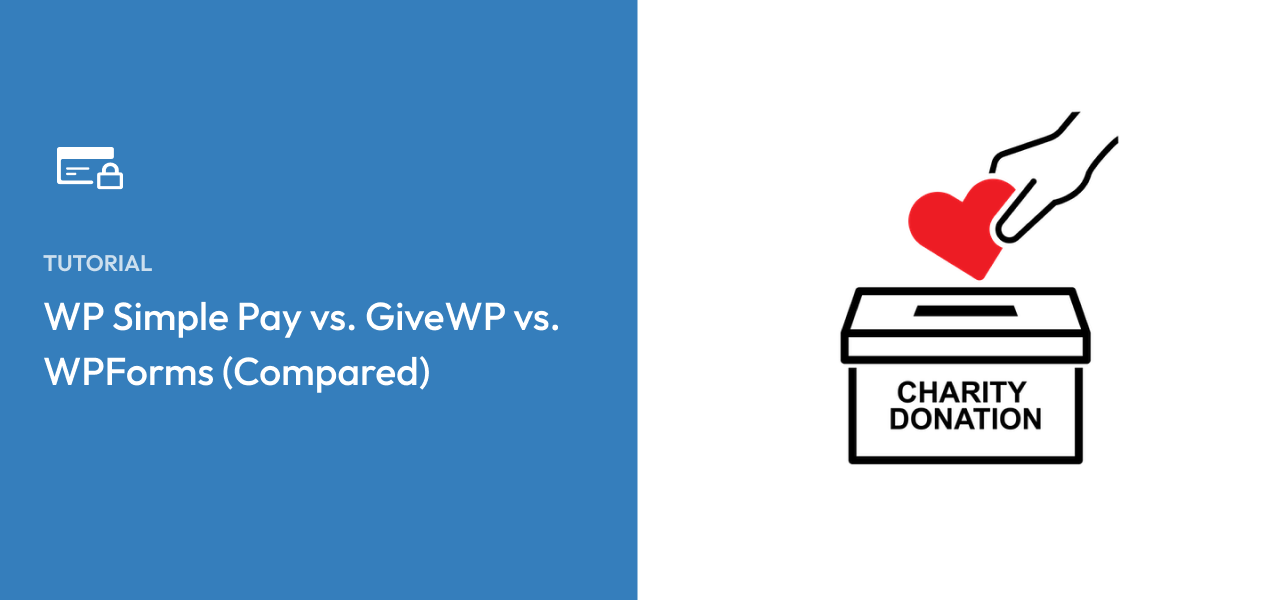 WP Simple Pay vs. GiveWP vs. WPForms (Compared)