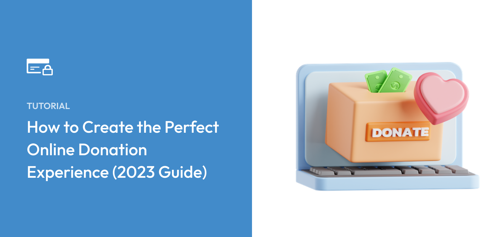 How to Create the Perfect Online Donation Experience (2023 Guide)