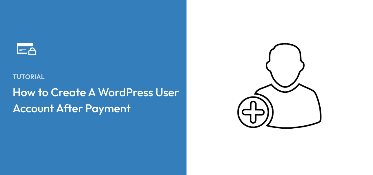 How to Create a WordPress User Account After Payment