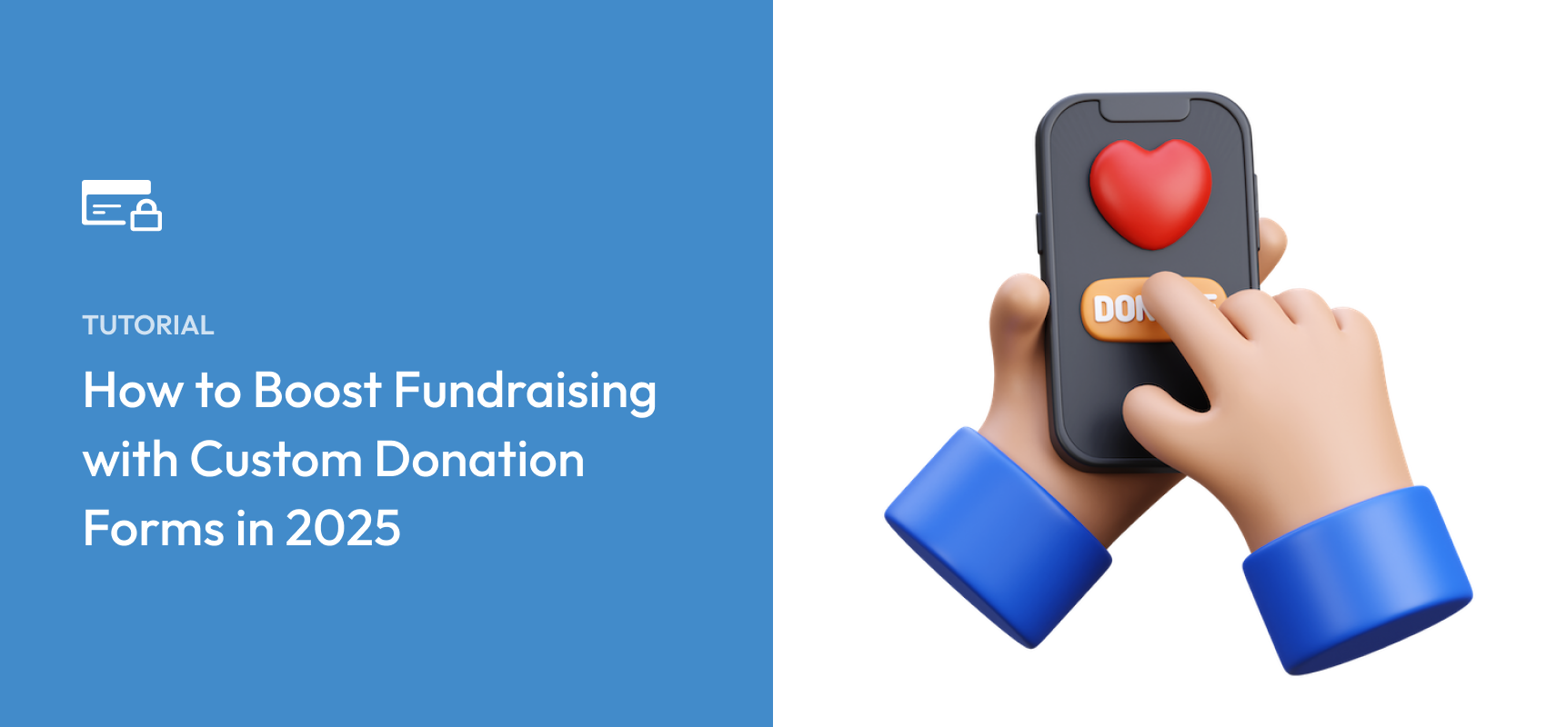 How to Boost Fundraising with Custom Donation Forms in 2025