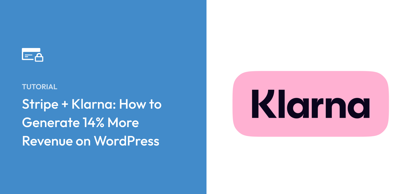 Stripe + Klarna: How to Generate Up to 14% More Revenue on WordPress 